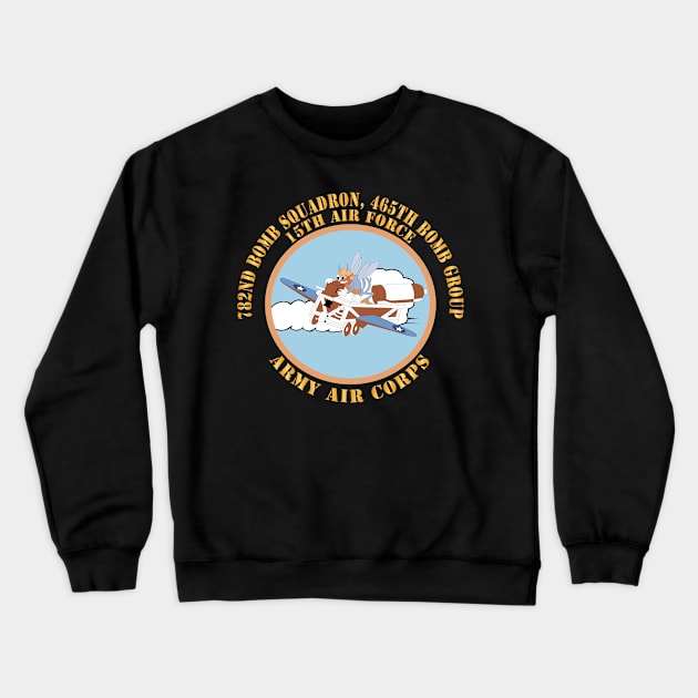 782nd Bomb Squadron, 465th Bomb Group - 15th AF X 300 Crewneck Sweatshirt by twix123844